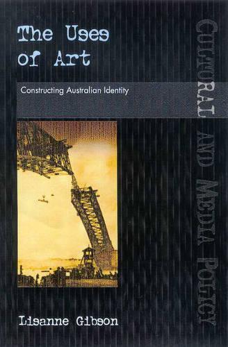 The Uses of Art: Constructing Australian Identities
