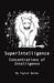 SuperIntelligence: Concentrations of Intelligence (SuperIntelligence By Taylor Burke