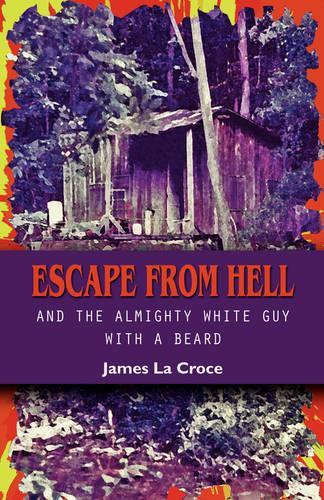 Escape from Hell and the Almighty White Guy with a Beard