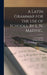 A Latin Grammar for the Use of Schools. By L. N. Madvig..