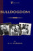 Bulldogdom: A Vintage Dog Books Bulldog Classic - Bulldogs (Vintage Dog Books Breed Classic
