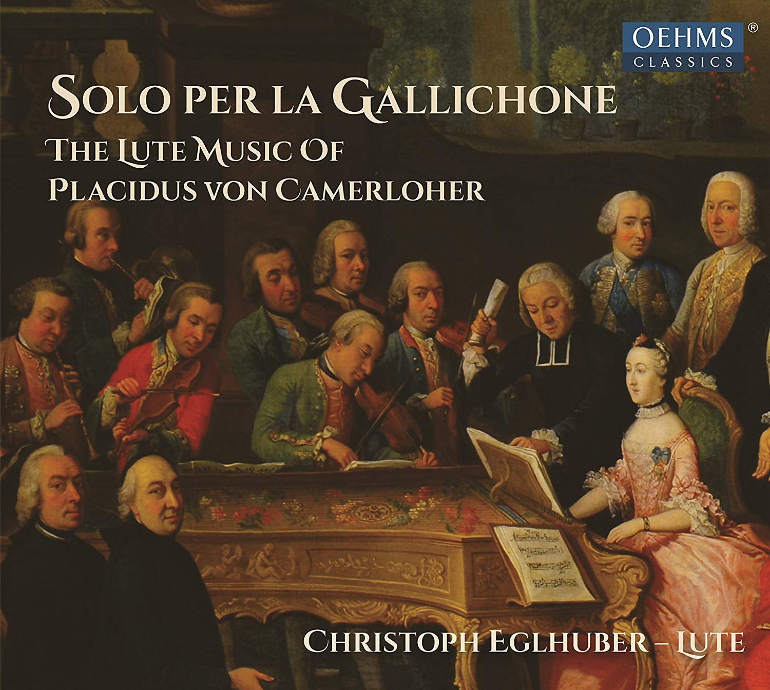 Solo Per La Gallichone: The Lute Music of Placidus Von Camerloher