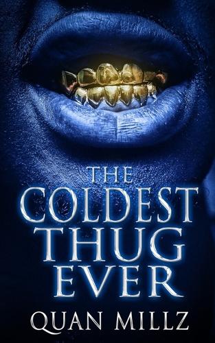 The Coldest Thug Ever