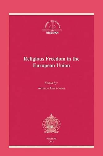 Religious Freedom in the European Union: The Application of the European Convention on Human Rights in the European Union
