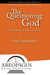 The Questioning God: An Inquiry for Muslims, Jews, and Christians (6) (Areopagus Critical Christian Issues