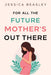 For All the Future Mother's Out There