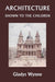 Architecture Shown to the Children (Yesterday's Classics