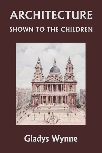 Architecture Shown to the Children (Yesterday's Classics