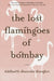 Lost Flamingoes Of Bombay