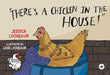 There's a Chicken in the House