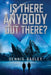 Is There Anybody Out There?