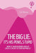 The Big Lie; It's His Penis, Stupid