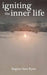Igniting the Inner Life