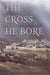 The Cross He Bore