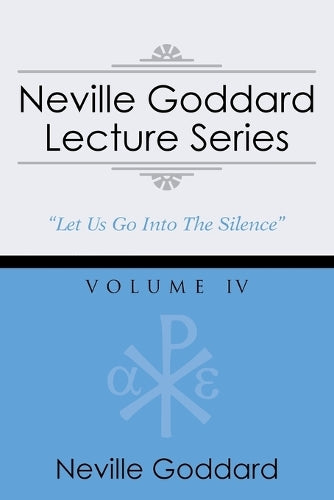 Neville Goddard Lecture Series, Volume IV