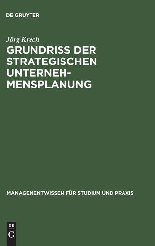 Grundriß der strategischen Unternehmensplanung (Managementwissen für Studium und Praxis) (German Edition