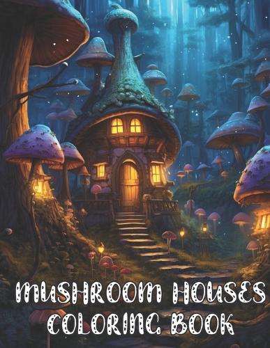 Mushroom Houses Coloring Book