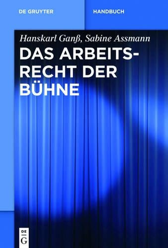 Das Arbeitsrecht der Bühne (De Gruyter Handbuch) (German Edition