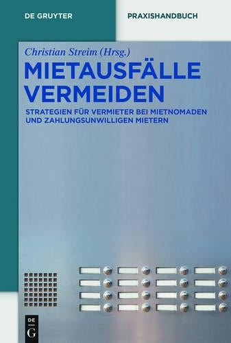 Mietausfälle vermeiden: Strategien für Vermieter bei Mietnomaden und zahlungsunwilligen Mietern (De Gruyter Praxishandbuch) (German Edition