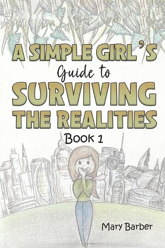 A Simple Girl's Guide to Surviving the Realities
