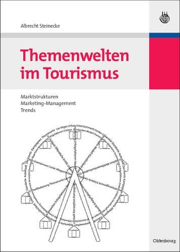 Themenwelten im Tourismus: Marktstrukturen - Marketing-Management - Trends (German Edition