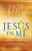 Jesús en mí: El gozo de la eterna compañía del Espíritu Santo / Jesus in Me