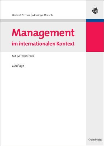 Management im internationalen Kontext: Mit 40 Fallstudien (Managementwissen für Studium und Praxis) (German Edition
