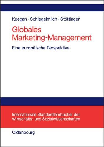 Globales Marketing-Management: Eine europäische Perspektive (Internationale Standardlehrbücher der Wirtschafts- und Sozialwissenschaften) (German Edition