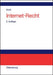 Internet-Recht: Praxishandbuch zu Dienstenutzung, Verträgen, Rechtsschutz und Wettbewerb, Haftung, Arbeitsrecht und Datenschutz im Internet, zu Links, ... mit Musterverträgen (German Edition
