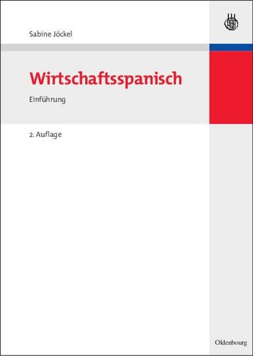 Wirtschaftsspanisch: Einführung (Lehr- und Handbücher zu Sprachen und Kulturen) (German Edition