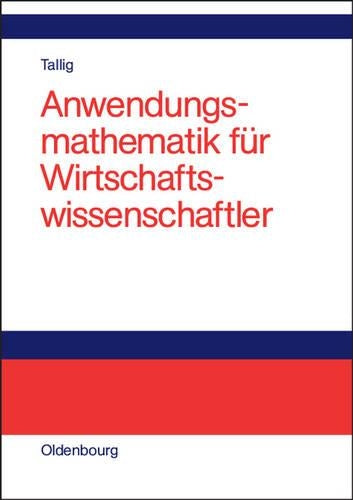 Anwendungsmathematik für Wirtschaftswissenschaftler (German Edition