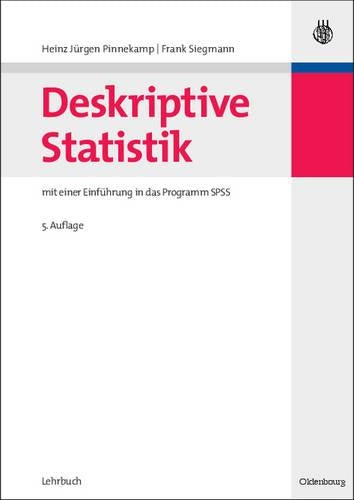Deskriptive Statistik: mit einer Einführung in das Programm SPSS (German Edition