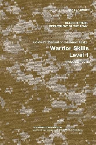 Soldier's Manual of Common Tasks: Warrior Skills Level 1 (STP 21-1-SMCT) (August 2015 Edition
