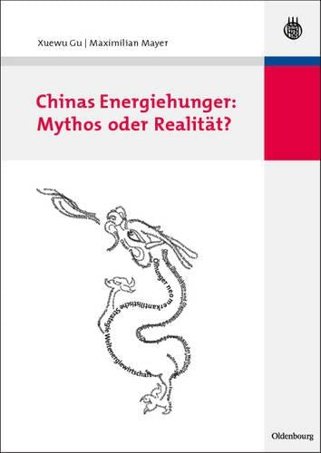 Chinas Energiehunger: Mythos oder Realität? (German Edition