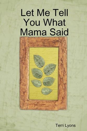 Let Me Tell You What Mama Said