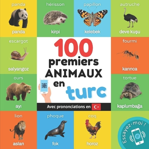 100 premiers animaux en turc: Imagier bilingue pour enfants : français / turc avec prononciations (Apprendre le turc
