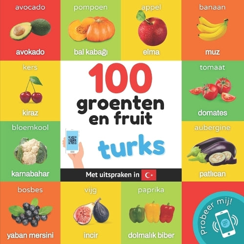 100 groenten en fruit in turks: Tweetalig fotoboek for kinderen: nederlands / turks met uitspraken (Leer Turks
