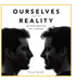Ourselves and the Reality