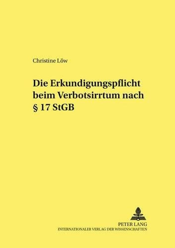 Die Erkundigungspflicht Beim Verbotsirrtum Nach § 17 Stgb
