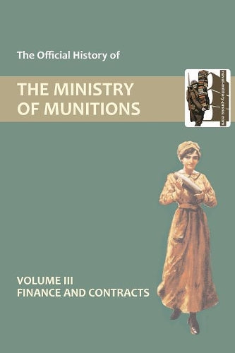 Official History of the Ministry of Munitions Volume III