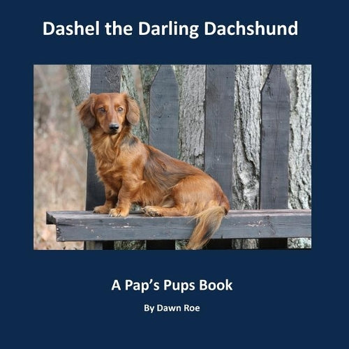 Dashel the Darling Dachshund (2) (A Pap's Pups Book