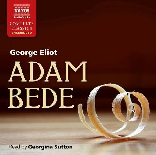 Adam Bede (Naxos Complete Classics