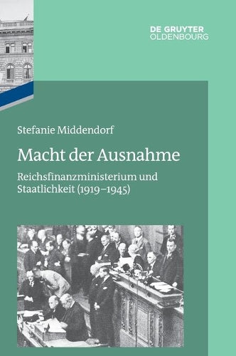 Macht der Ausnahme: Reichsfinanzministerium und Staatlichkeit (1919–1945) (German Edition