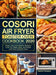 COSORI Air Fryer Toaster Oven Cookbook 2020