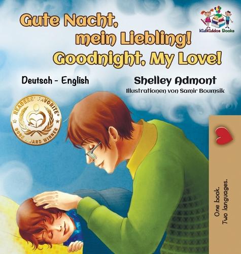 Gute Nacht, mein Liebling! Goodnight, My Love!: German English Bilingual (German English Bilingual Collection