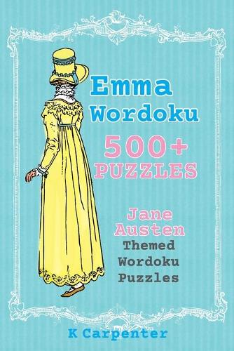 Emma Wordoku: Jane Austen Themed Wordoku Puzzles (Jane Austen Puzzle Books