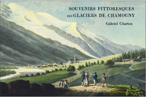 Souvenirs Pittoresques des Glaciers de Chamouny
