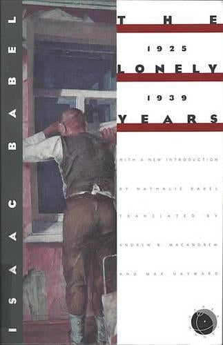 Isaac Babel: the Lonely Years, 1925-1939