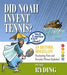 Well I Never Knew That! Did Noah Invent Tennis?