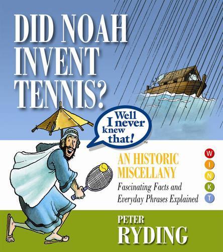 Well I Never Knew That! Did Noah Invent Tennis?